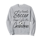 My Favorite Soccer Player Calls Sweatshirt - Custom Art Print for Adults