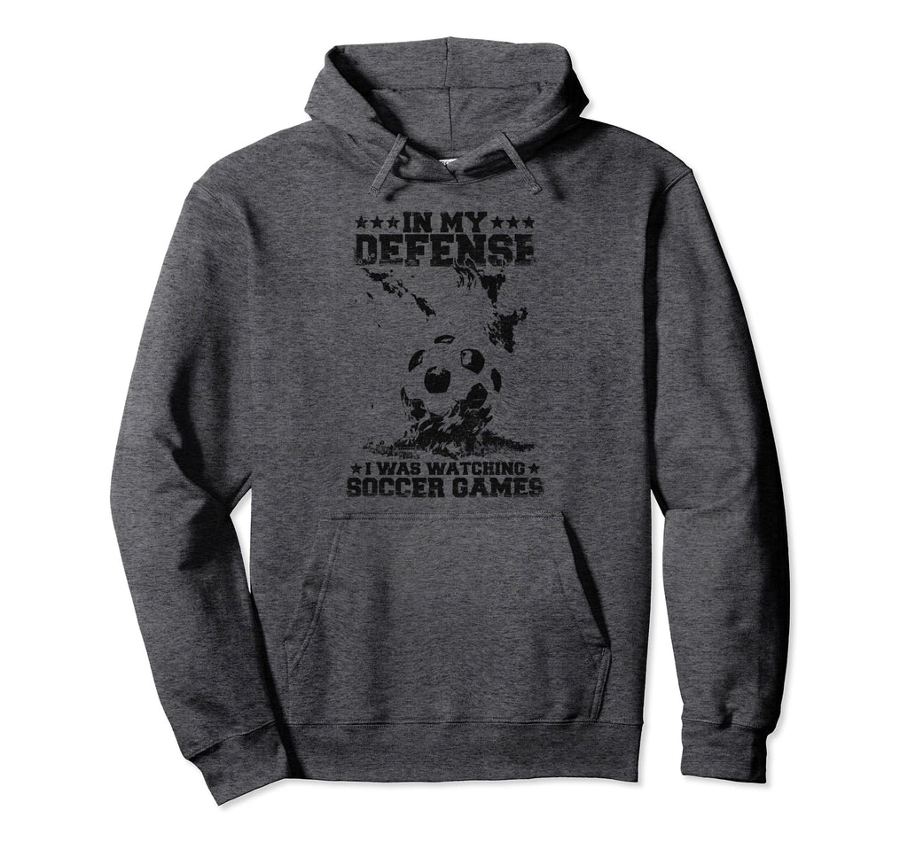 My Defense I Was Watching Soccer Games Hoodie - Graphic Print for Adults