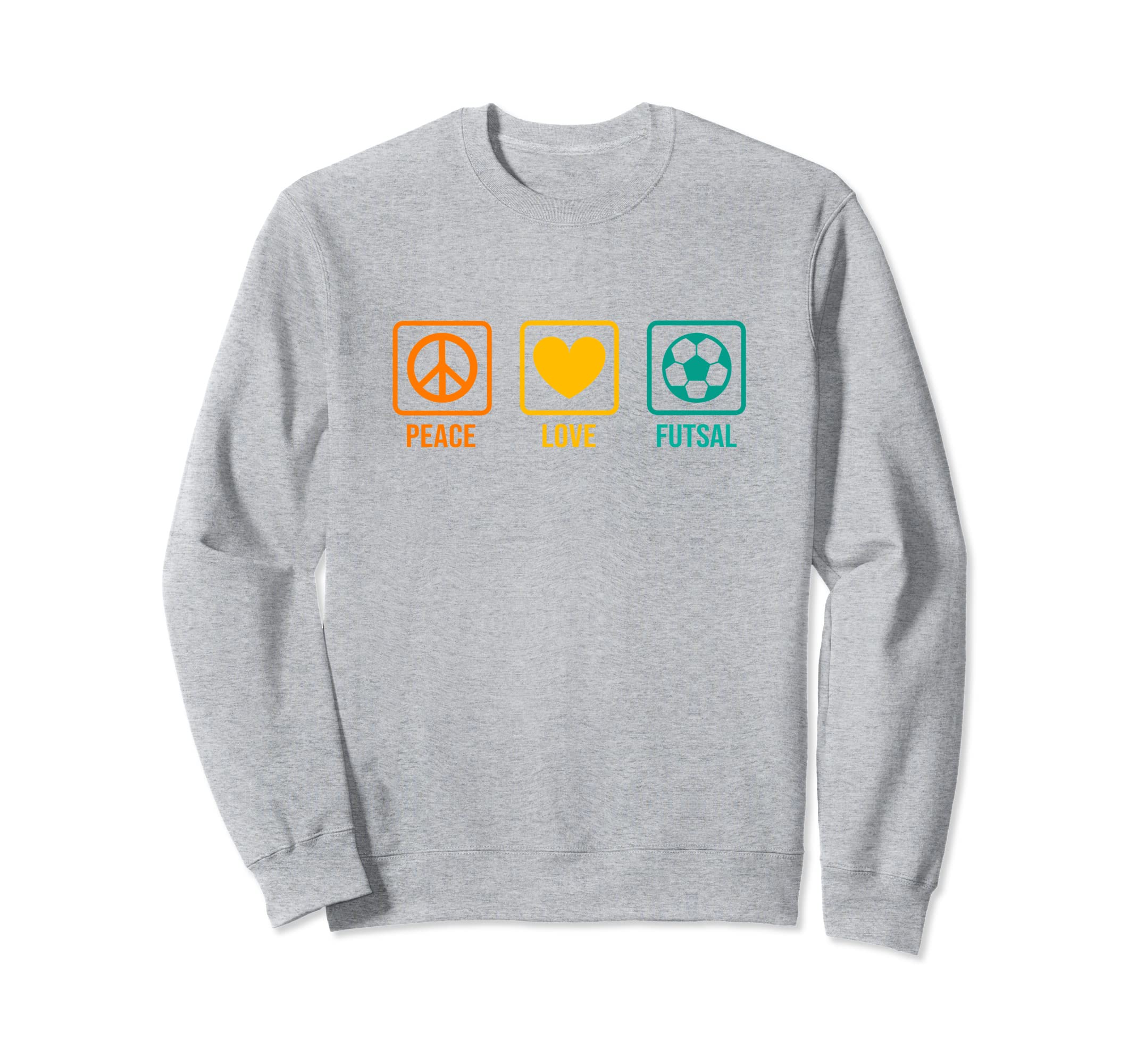 Peace Love Futsal Indoor Soccer Player Sweatshirt - Novelty Apparel Unisex