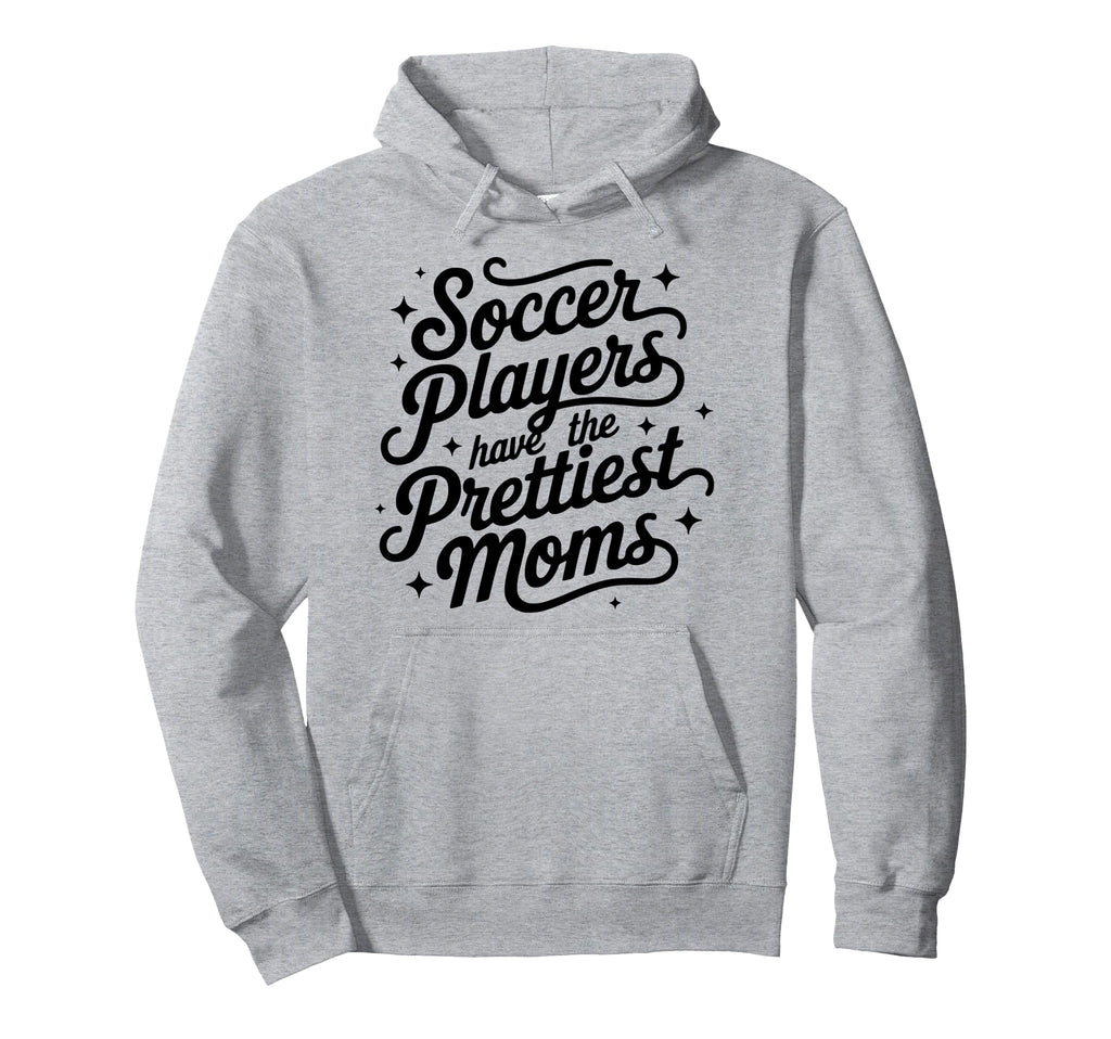 Womens Soccer Players Have Prettiest Moms Hoodie - Custom Art Print Unisex