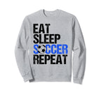 Eat Sleep Soccer Repeat Sweatshirt - Unique Graphic Unisex