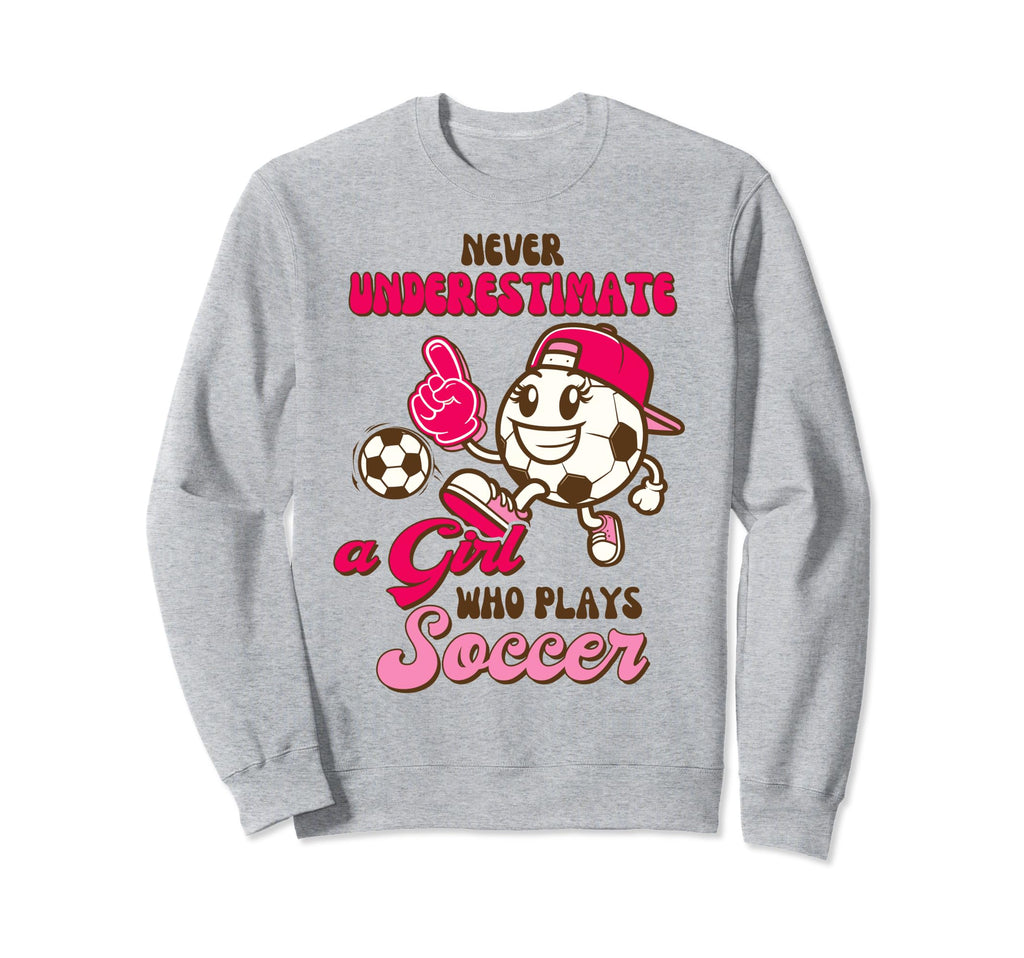 Soccer Player Never Underestimate Sweatshirt - Casual Everyday Wear Unisex