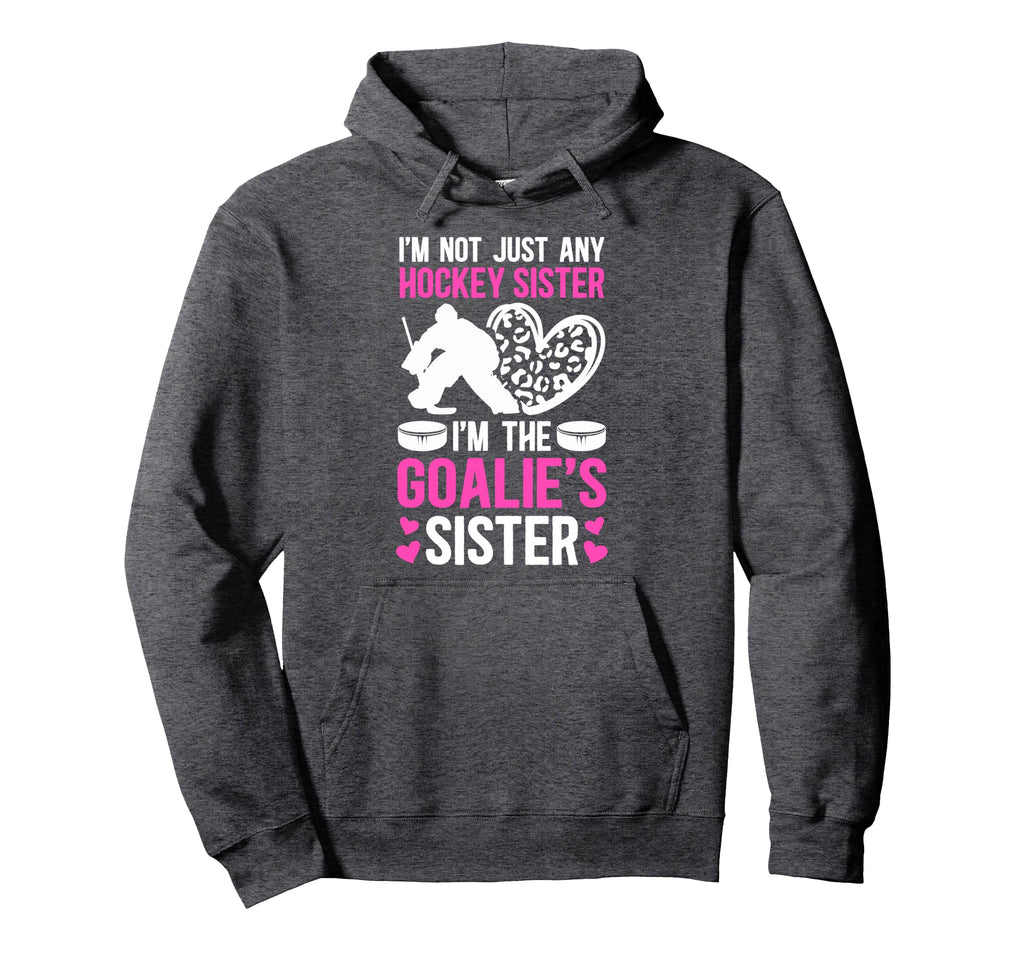Im Hockey Goalie Sister Hockey Goalkeeper Hoodie - Graphic Print Men Women