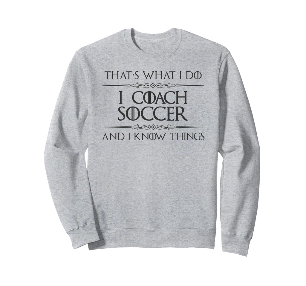 Soccer Coaching I Coach Soccer And I Sweatshirt - Trendy Graphic Men Women