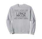 Soccer Coaching I Coach Soccer And I Sweatshirt - Custom Art Print Unisex
