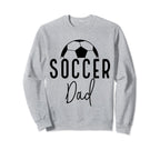 Soccer Dad Daddy Player Coach Fan Sweatshirt - Aesthetic Graphic Unisex