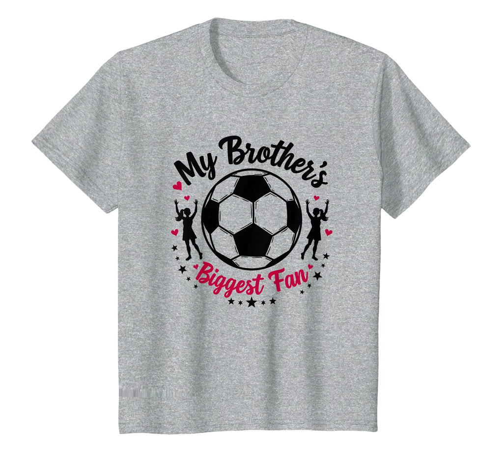 Soccer Sister My Brothers Biggest Fan T-Shirt - Unique Graphic Men Women
