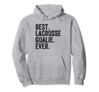 Best Lacrosse Lax Goalie Funny Goalkeeper Hoodie - Graphic Print Unisex