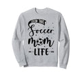 Soccer Mom Sweatshirt - Custom Art Print Unisex