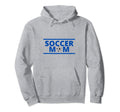 Soccer Mom Hoodie - Fun Novelty Design Men Women