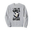 I Like Who Understand Offside Funny Sweatshirt - Trendy Graphic Men Women