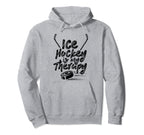 Ice Hockey Is My Therapy Coach Team Hoodie - Casual Everyday Wear Unisex