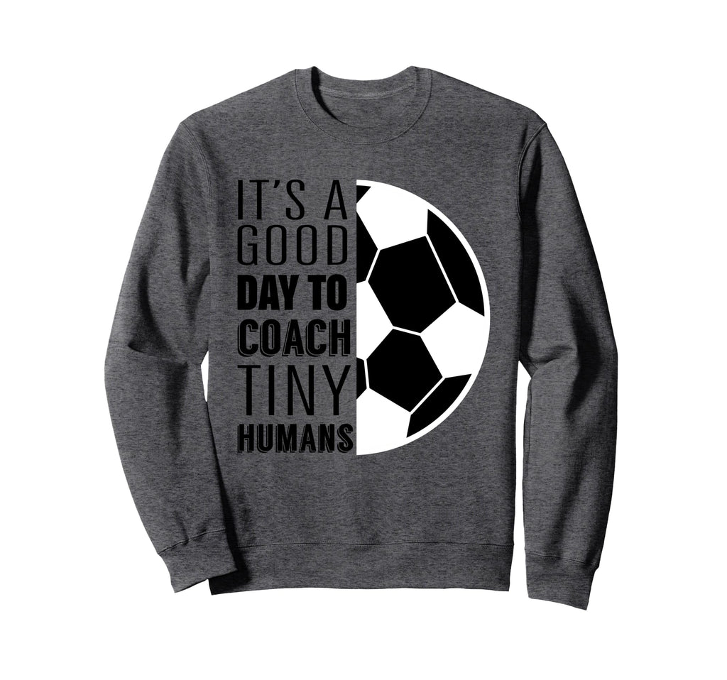 I Coach Tiny Humans Funny Soccer Sweatshirt - Custom Art Print Unisex