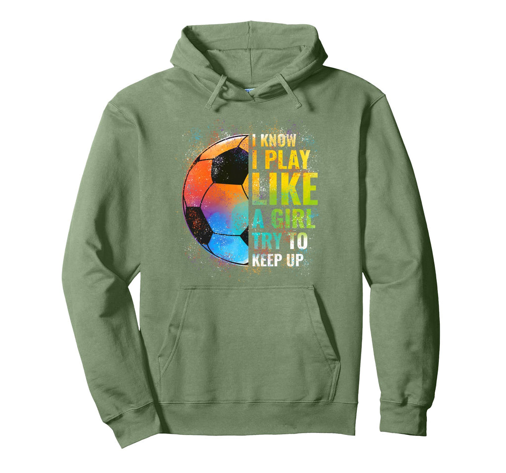 I Know I Play Like Try To Keep Up Funny Hoodie - Fun Novelty Design Unisex