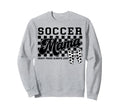 Soccer Mama Crazy Proud Always Sweatshirt - Novelty Apparel for Adults