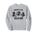 Somebodys Feral Soccer Mom Sweatshirt - Casual Everyday Wear Men Women