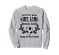 Soccer Mom Sideline Social Club Sweatshirt - Novelty Apparel Men Women