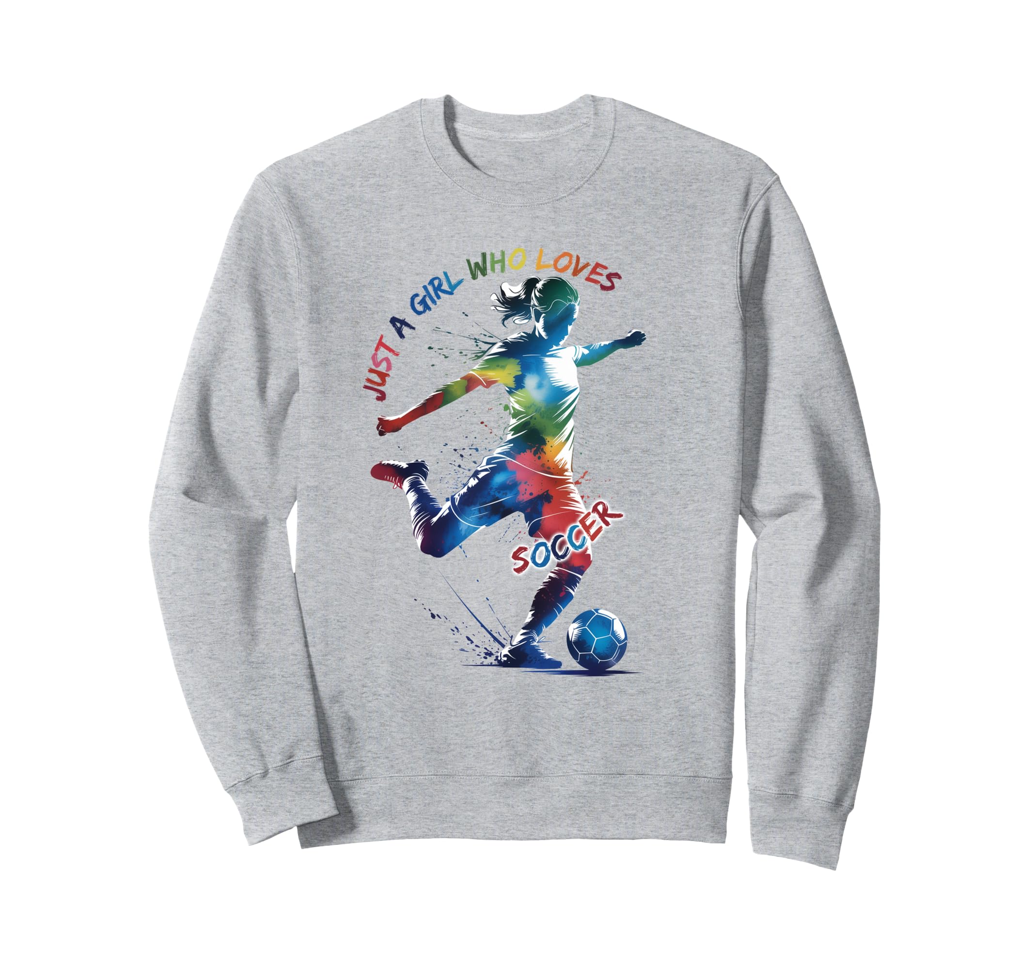 Just Who Loves Soccer Sweatshirt - Streetwear Style Unisex