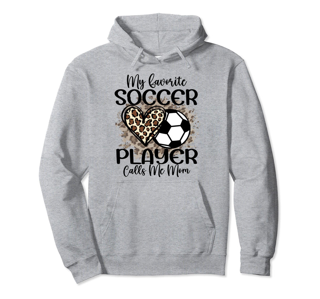 My Favorite Soccer Player Calls Me Hoodie - Fun Novelty Design Men Women