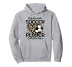 My Favorite Soccer Player Calls Me Hoodie - Fun Novelty Design Men Women