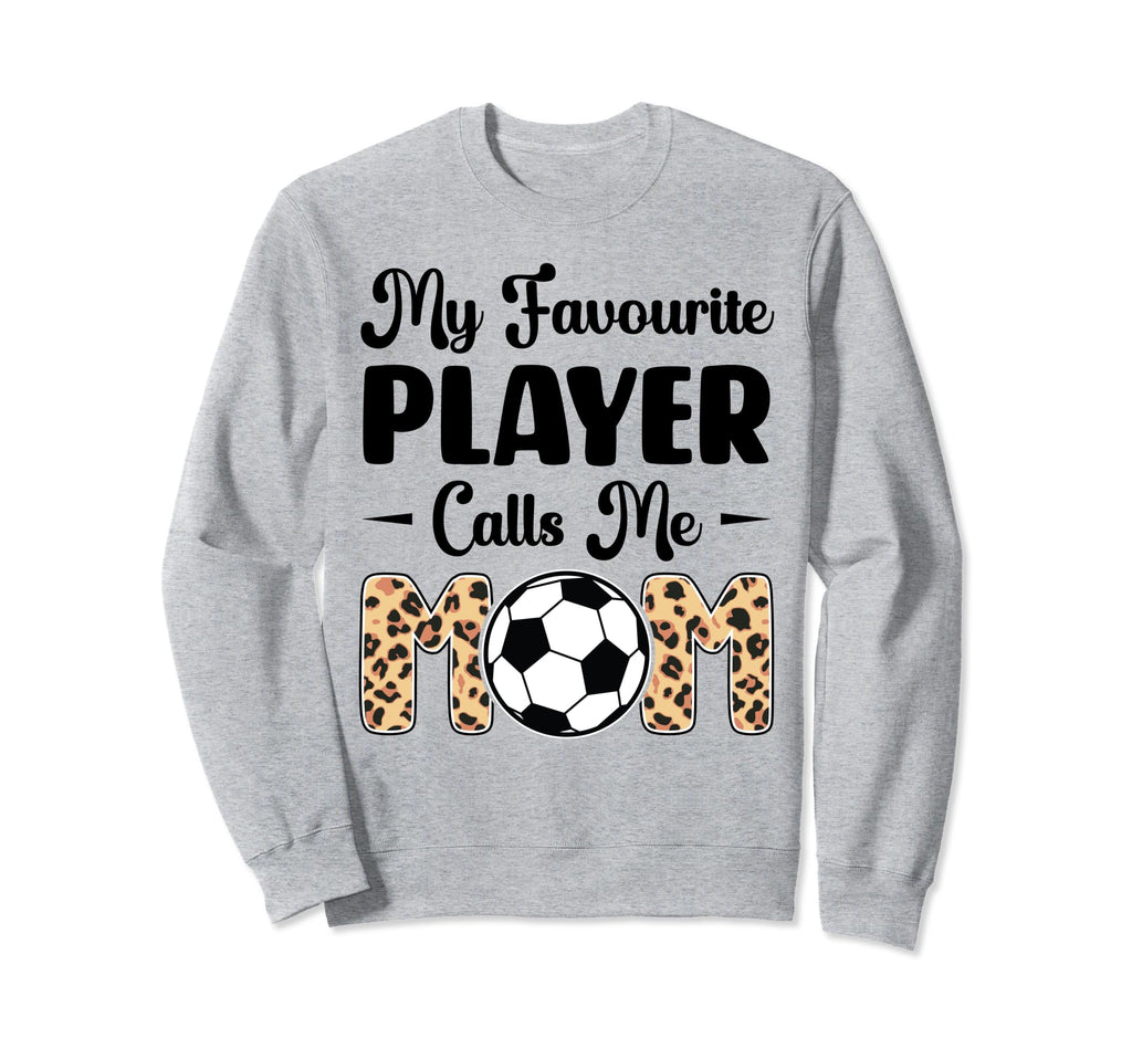 My Favorite Player Calls Me Mom Play Sweatshirt - Streetwear Style Unisex