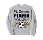 My Favorite Player Calls Me Mom Play Sweatshirt - Streetwear Style Unisex