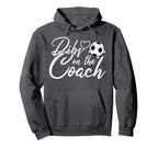 Dibs Coach Funny Soccer Coachs Wife Hoodie - Streetwear Style Men Women