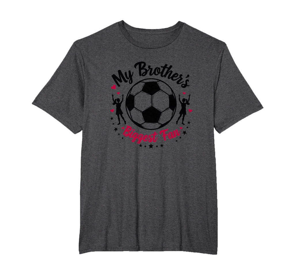 Soccer Sister My Brothers Biggest Fan T-Shirt - Unique Graphic Unisex
