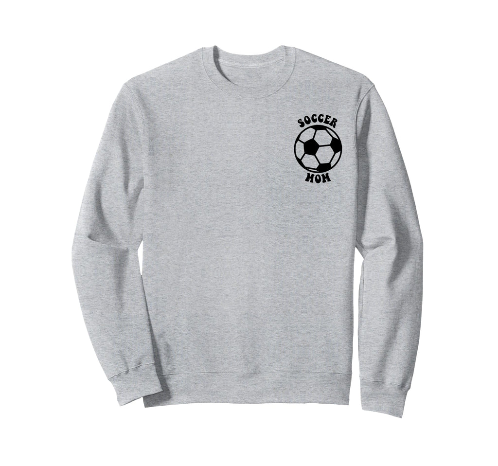 Crazy Proud Always Loud Soccer Mom Sweatshirt - Trendy Graphic Unisex