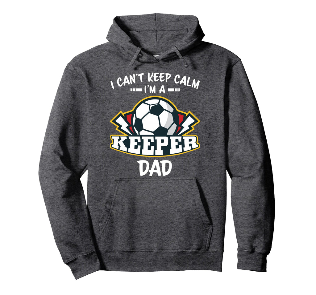 I Cant Keep Calm Im Keeper Dad Soccer Goalie Hoodie - Graphic Print Unisex