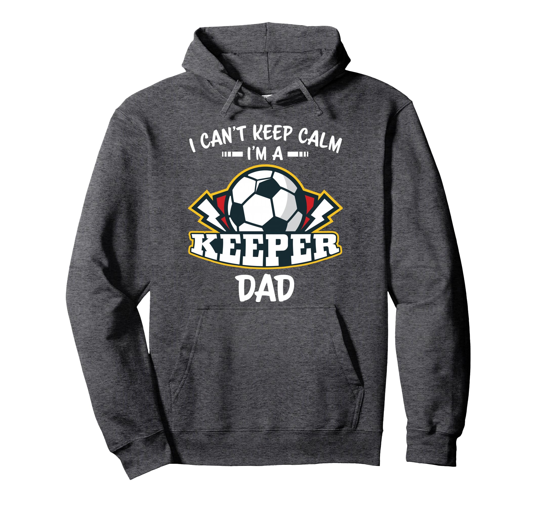 I Cant Keep Calm Im Keeper Dad Soccer Goalie Hoodie - Graphic Print Unisex