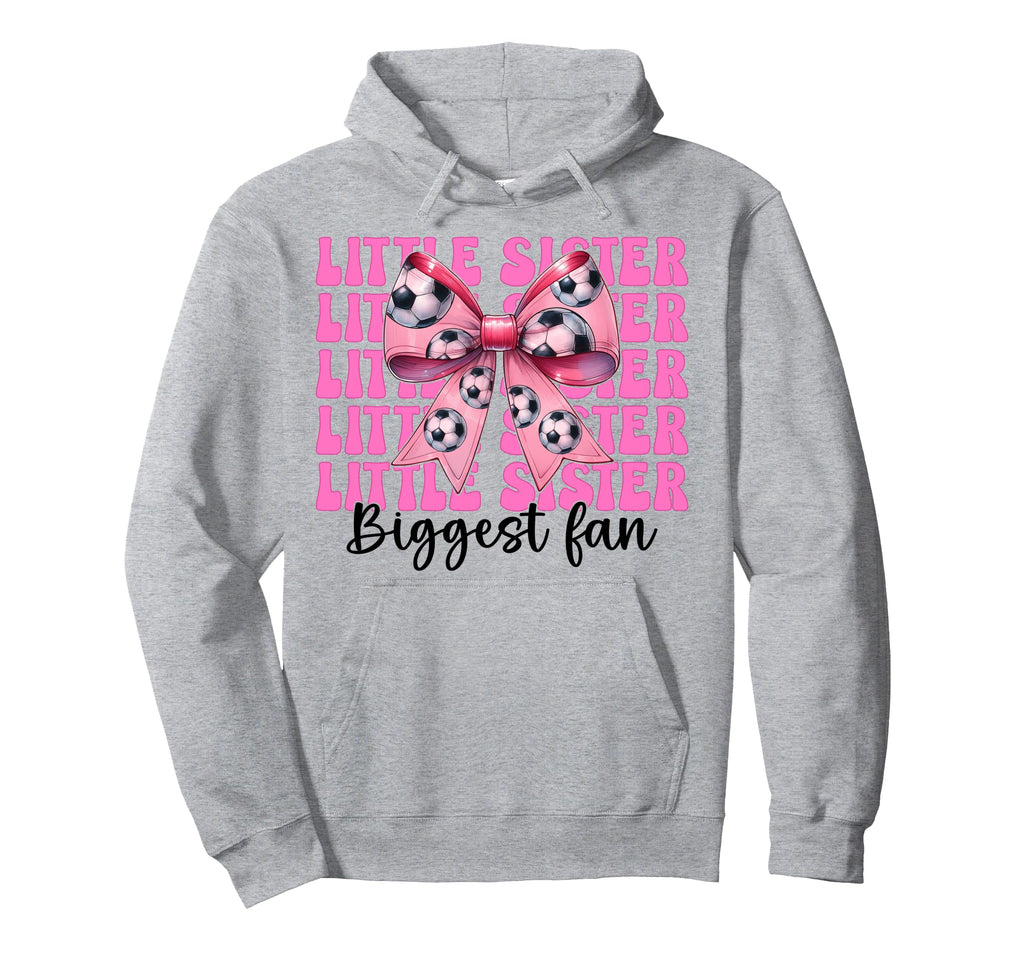 Little Sister Biggest Fan Soccer Hoodie - Casual Everyday Wear Unisex