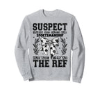 Suspect Claims She Hated Bad Sweatshirt - Streetwear Style Unisex