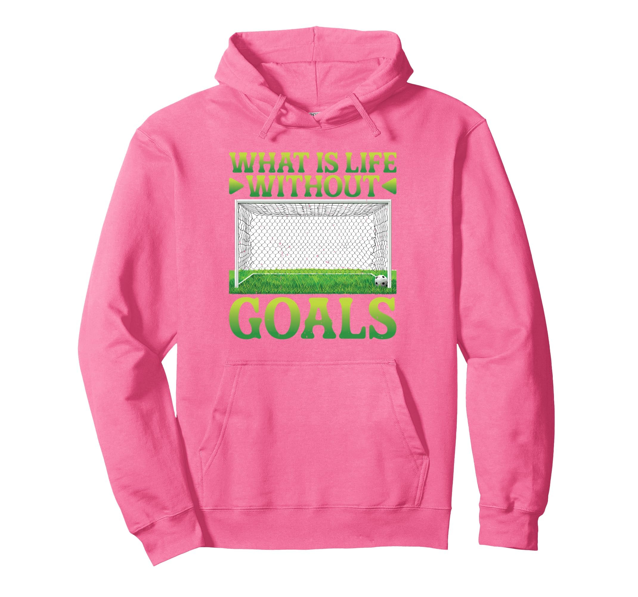 What Is Life Without Goals Hoodie - Casual Everyday Wear Unisex