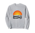 Soccer Is Groovy 60S Soccer Player Sweatshirt - Graphic Print for Adults