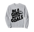Be Goals Soccer Player Soccer Sweatshirt - Aesthetic Graphic for Adults