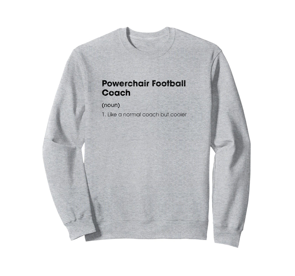 Powerchair Football Coach Definition Sweatshirt - Custom Art Print Unisex
