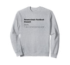 Powerchair Football Coach Definition Sweatshirt - Custom Art Print Unisex