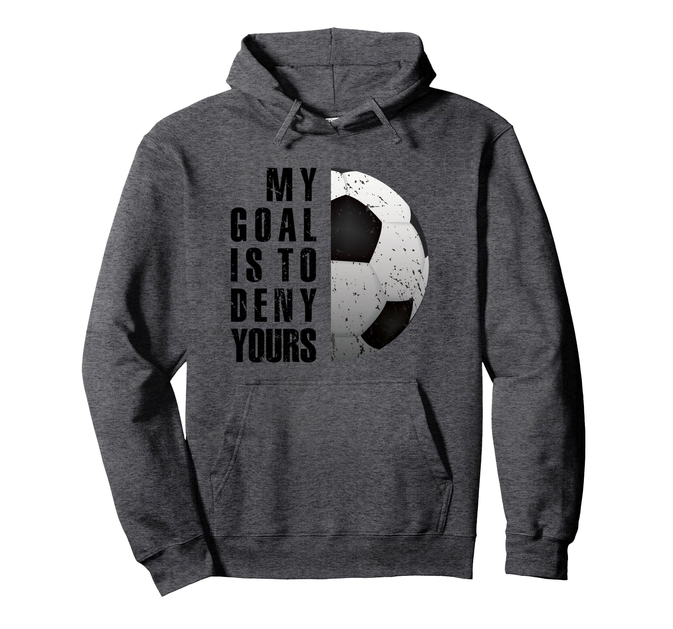 Soccer Goalie My Goal Is To Deny Hoodie - Custom Art Print for Adults