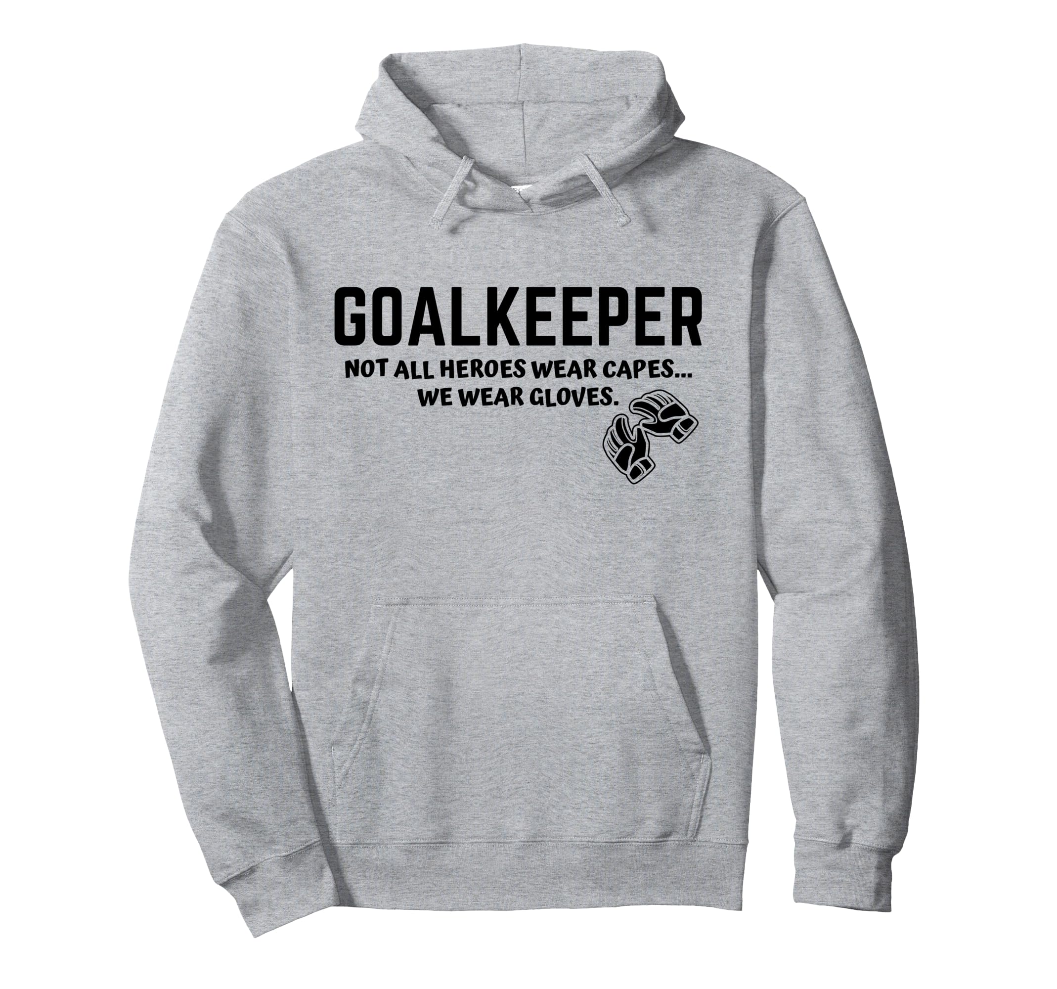 Goalkeeper Heroes Wear Gloves Goalie Hoodie - Graphic Print for Adults