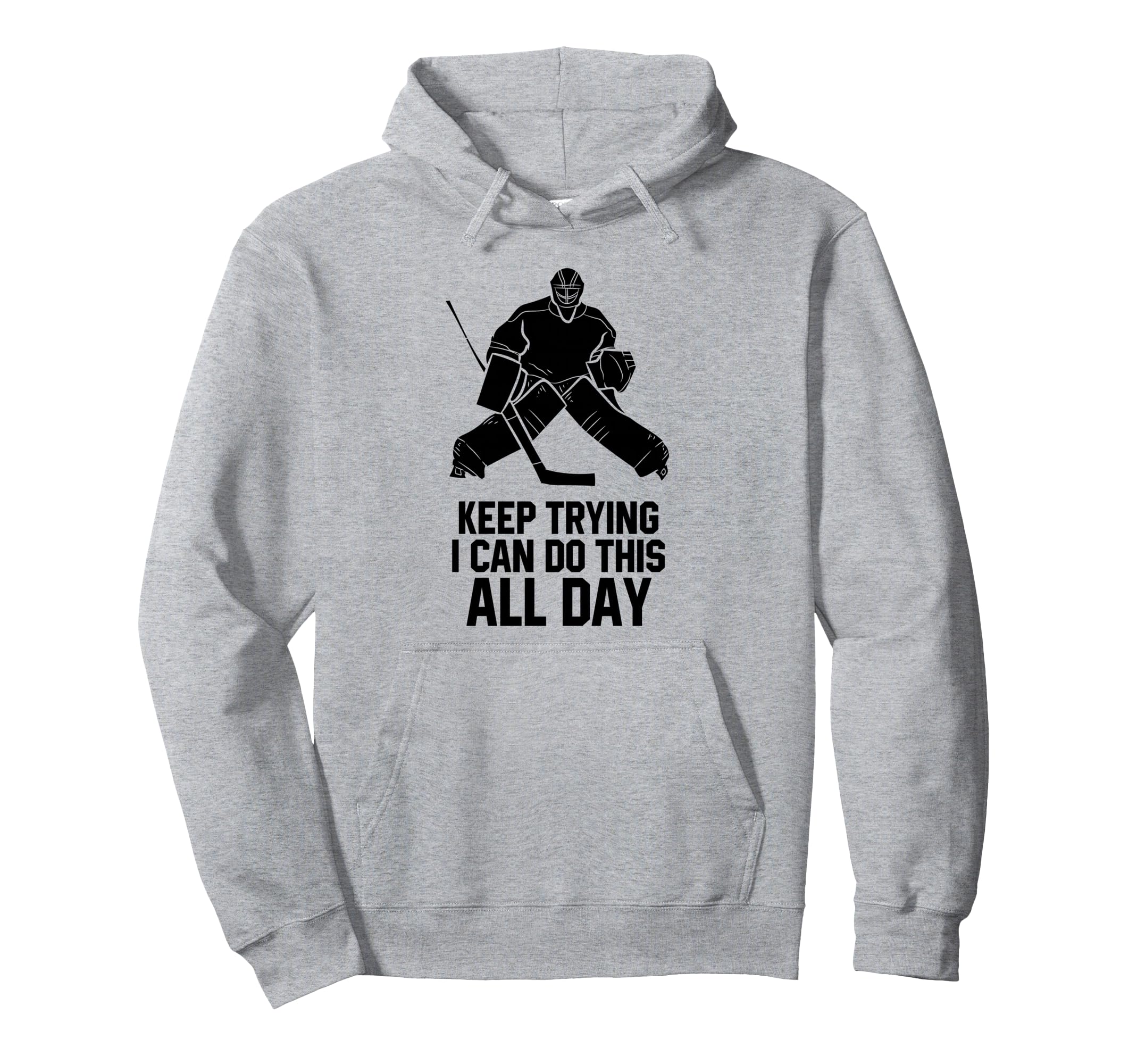 Keep Trying I Can Do This All Day Hoodie - Custom Art Print for Adults