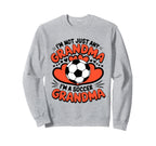 Im Not Just Any Grandma Im Soccer Sweatshirt - Novelty Apparel Unisex