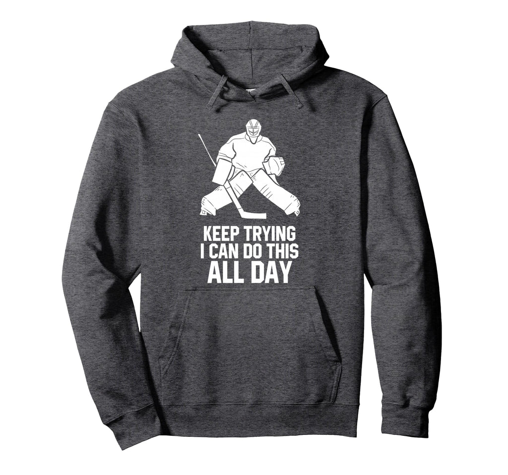 Keep Trying I Can Do This All Day Hoodie - Casual Everyday Wear for Adults