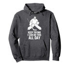 Keep Trying I Can Do This All Day Hoodie - Casual Everyday Wear for Adults