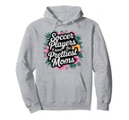 Floral Soccer Players Have Prettiest Hoodie - Novelty Apparel Men Women