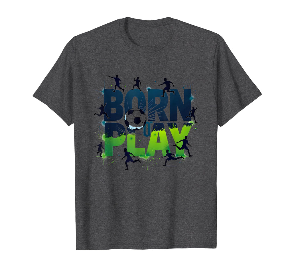 Born To Play Soccer Athlete Passion T-Shirt - Graphic Print Men Women