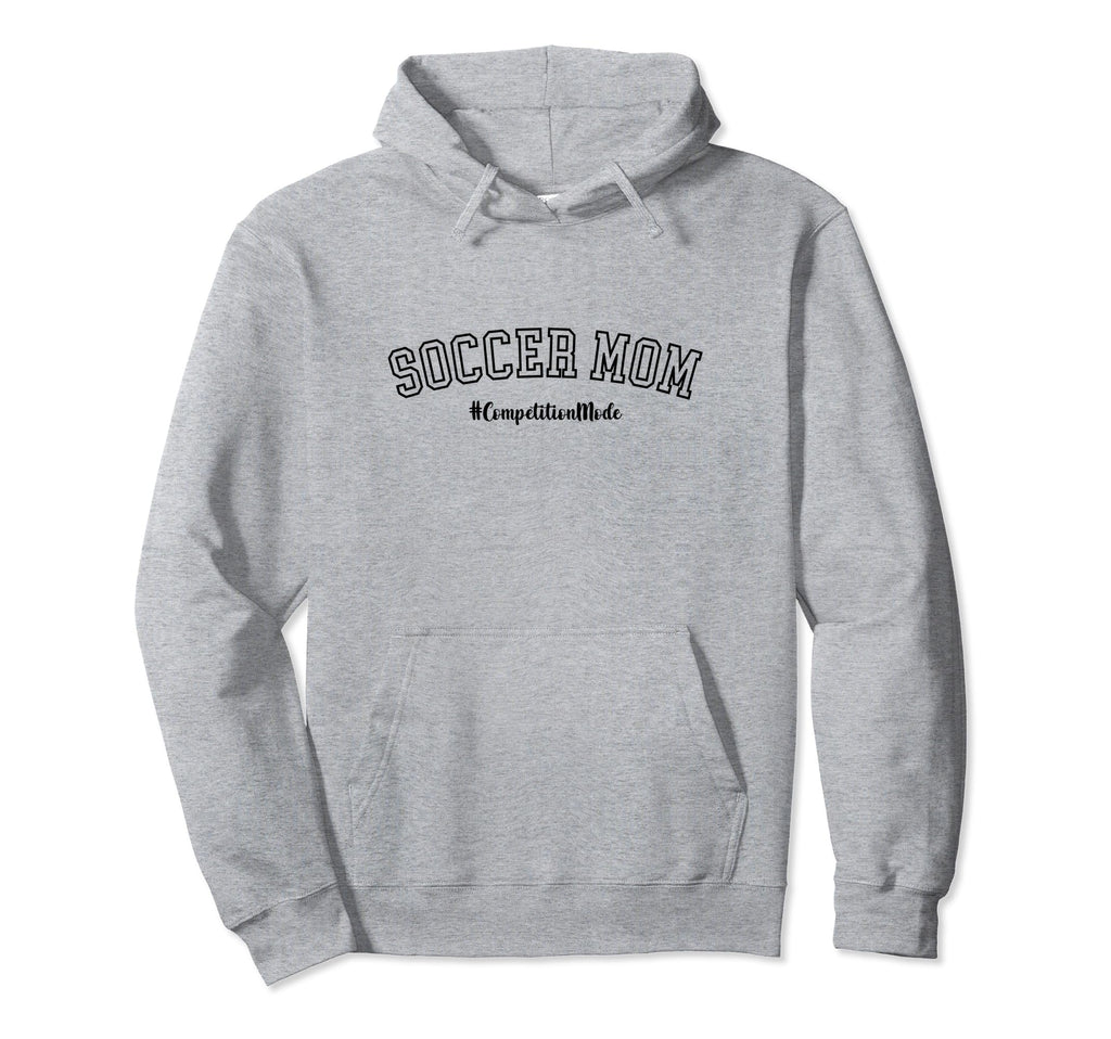Soccer Mom Competition Mode Soccer Mom Hoodie - Streetwear Style Unisex