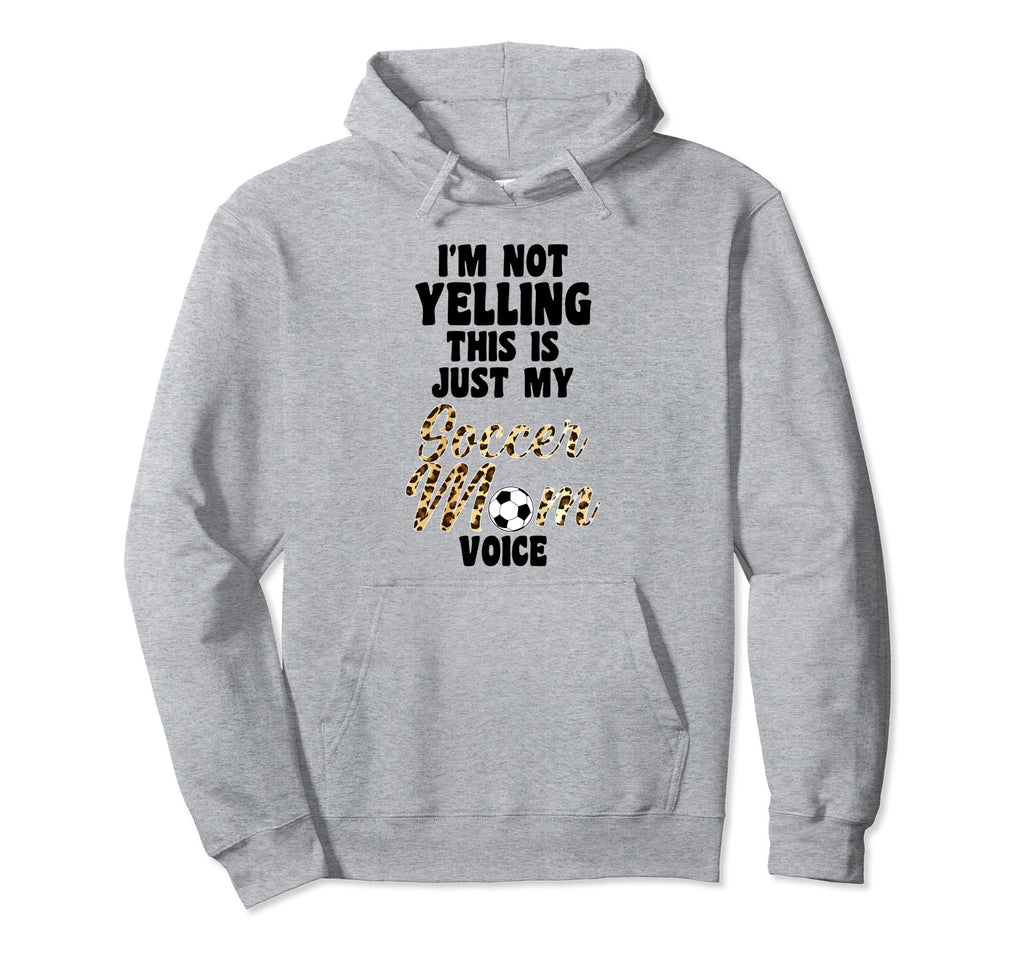 Im Not Yelling This Is Just My Soccer Mom Hoodie - Graphic Print Men Women