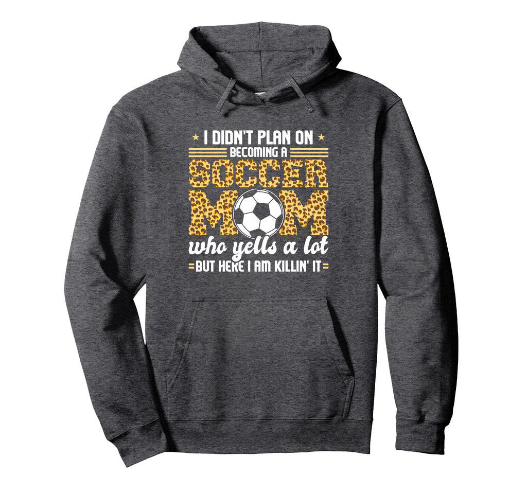 I Didnt Plan Becomimg Soccer Mom Hoodie - Fun Novelty Design Men Women