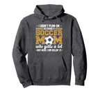 I Didnt Plan Becomimg Soccer Mom Hoodie - Fun Novelty Design Men Women